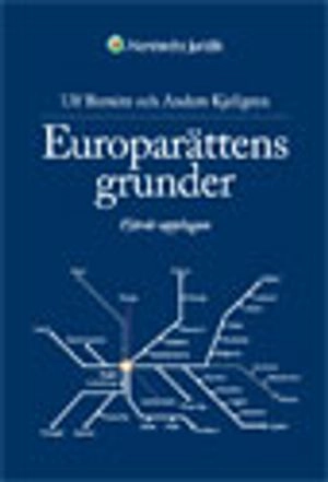 Europarättens grunder; Ulf Bernitz, Anders Kjellgren; 2010