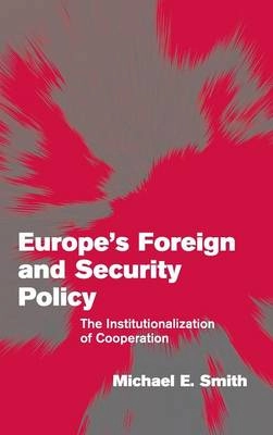 Europe's foreign and security policy : the institutionalization of cooperation; Smith; 2004