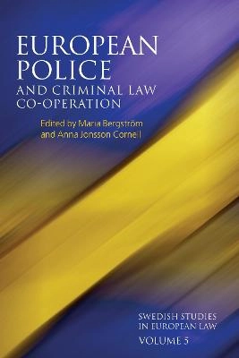 European police and criminal law co-operation; Maria Bergström, Anna Jonsson Cornell; 2014