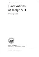 Excavations at Helgö V:1 : Workshop, Part II; Kristina Lamm, Agneta Lundström, Sten Modin, Radomir Pleiner, Jan-Erik Tomtlund; 1978