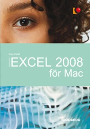 Excel 2008 för Mac; Eva Ansell; 2009