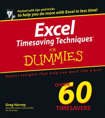 Excel Timesaving TechniquesTM For Dummies; Greg Harvey; 2004