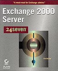 Exchange 2000 server 24seven; Jim Mcbee; 2001