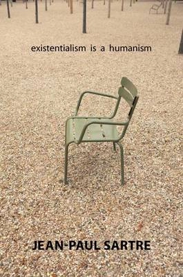 Existentialism Is a Humanism; Jean-Paul Sartre; 2007