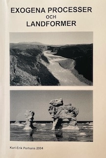 Exogena processer och landformer; Karl-Erik Perhans; 2004