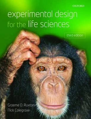 Experimental Design for the Life Sciences; Ruxton Graeme D., Colegrave Nick; 2010