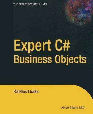 Expert C# Business Objects; Rockford Lhotka; 2004