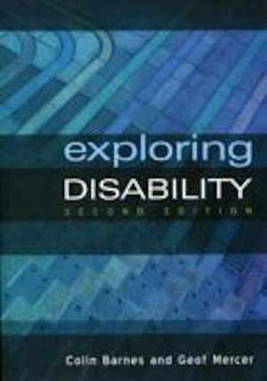 Exploring Disability; Colin Barnes, Geof Mercer; 2010