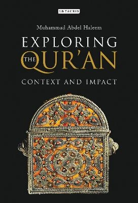 Exploring the Qur'an : context and impact; M. A. Abdel Haleem; 2017