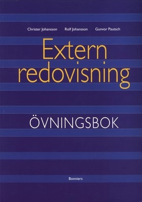 Extern redovisning. Övningsbok; Christer Johansson, Rolf Johansson, Jan Marton, Gunvor Pautsch; 2004