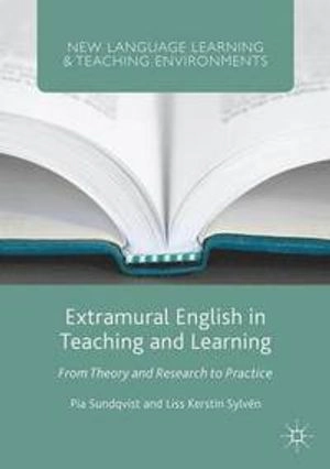 Extramural English in Teaching and Learning; Pia Sundqvist, Liss Kerstin Sylvn; 2016