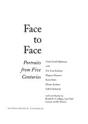 Face to face : portraits from five centuries; Bo Nilsson, Lars Olof Larsson, Rudolf E. O. Ekkart, Solfrid Söderlind, Mårten Snickare, Karin Sidén, Magnus Olausson, Eva-Lena Karlssom; 2001