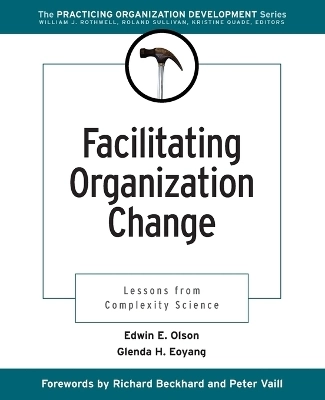 Facilitating Organization Change: Lessons from Complexity Science; Edwin E. Olson; 2001