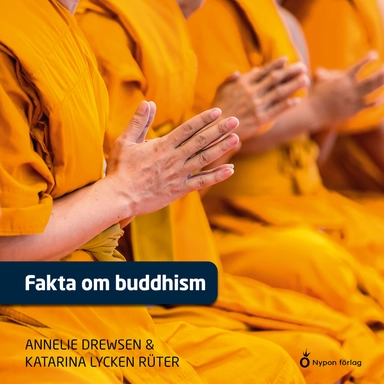 Fakta om buddhism; Katarina Lycken Rüter, Annelie Drewsen; 2023