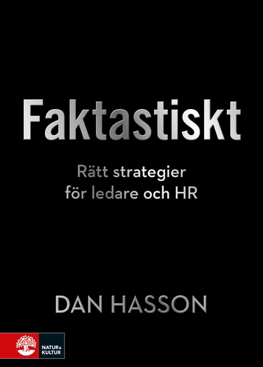 Faktastiskt : Rätt strategier för HR och ledare; Dan Hasson; 2019