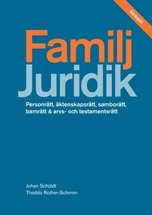 Familj - särtryck av Juridik - civilrätt, straffrätt, processrätt; Johan Schüldt, Theddo Rother-Schirren; 2014