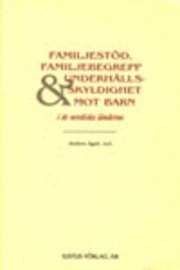 Familjestöd, familjebegrepp och underhållsskyldighet mot barn i de nordiska länderna; Anders Agell; 1996