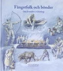 Fångstfolk och bönder: om forntiden i Göteborg; Stina Andersson, Ulf Ragnesten, Göteborgs stadsmuseum, Göteborgs museum
(tidigare namn), Göteborgs museum, Göteborgs historiska museum
(tidigare namn), Göteborgs historiska museum, Göteborgs arkeologiska museum
(tidigare namn), Göteborgs arkeologiska museum; 2005