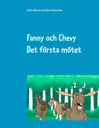 Fanny och Chevy : Det första mötet; Stefan Nilsson, Johan Holmström; 2017