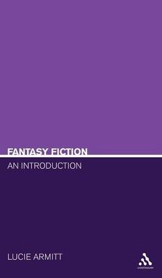 Fantasy fiction : an introduction; Lucie Armitt; 2005