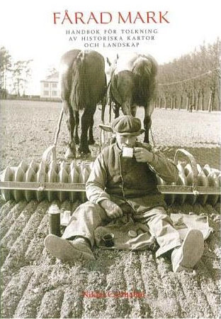 Fårad Mark Handbok För tolkning av historiska kartor och landskap; Niklas Cserhalmi; 1997