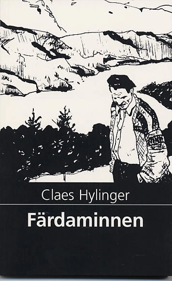 Färdaminnen : bland norska diktare, fiskare och bönder; Claes Hylinger; 1999