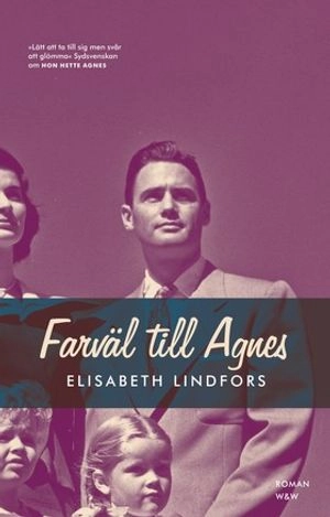 Farväl till Agnes; Elisabeth Lindfors; 2007