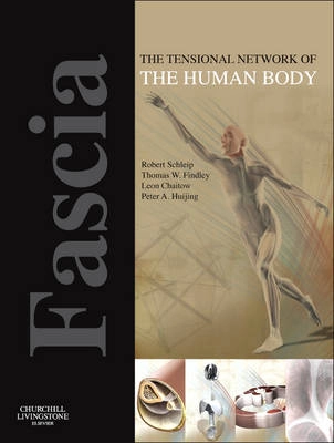 Fascia: The Tensional Network of the Human Body [Elektronisk resurs]; Robert Schleip; 2012