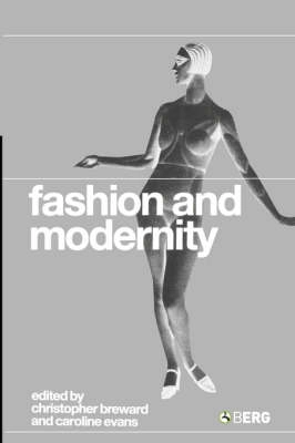 Fashion and modernity; Christopher Breward, Caroline Evans; 2005