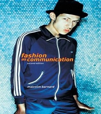 Fashion as communication; Malcolm Barnard; 2002