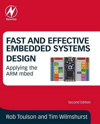 Fast and effective embedded systems design : applying the ARM mbed; Rob Toulson; 2016