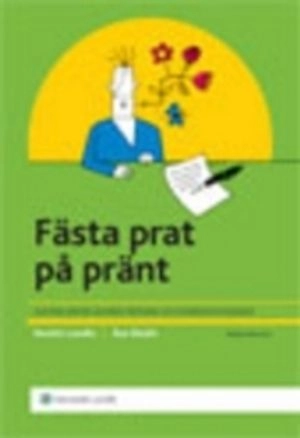 Fästa prat på pränt : hur man skriver läsvärda protokoll och minnesanteckningar; Kerstin Lundin, Åsa Wedin; 2009