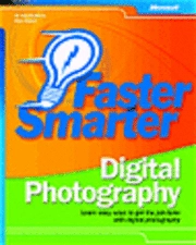 Faster Smarter Digital Photography; M. David Stone, Ron Gladis; 2002