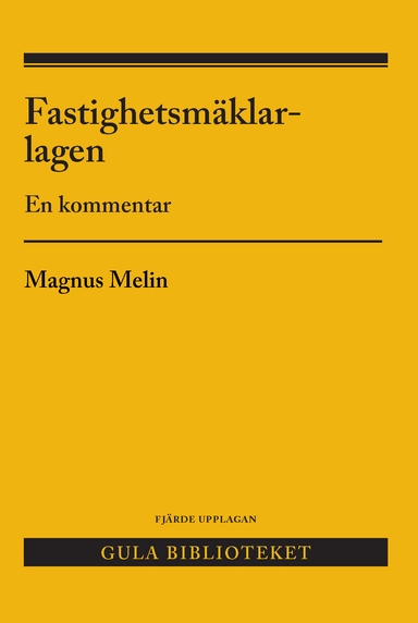 Fastighetsmäklarlagen : en kommentar; Magnus Melin; 2017