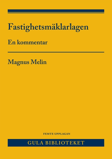 Fastighetsmäklarlagen : en kommentar; Magnus Melin; 2022