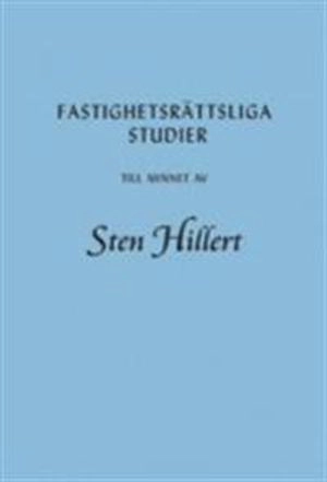 Fastighetsrättsliga studier till minnet av Sten Hillert; Margareta Brattström, Mikael Möller; 2002