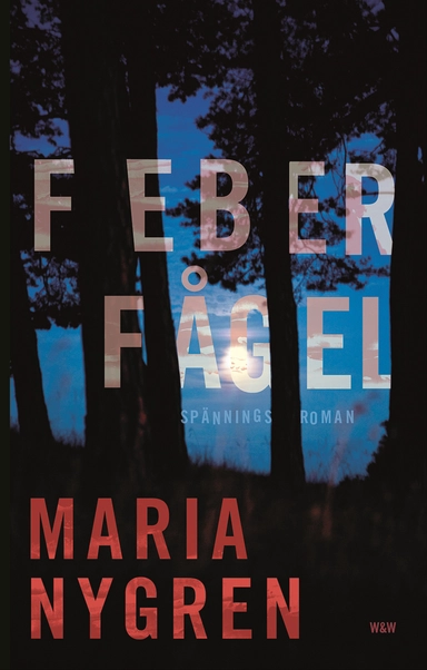 Feberfågel; Maria Nygren; 2015