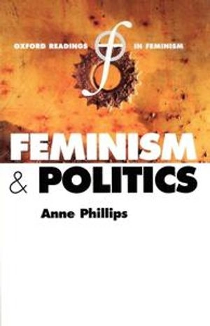 Feminism and politics; Anne Phillips; 1998