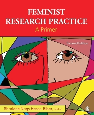 Feminist research practice : a primer; Sharlene Nagy Hesse-Biber; 2013