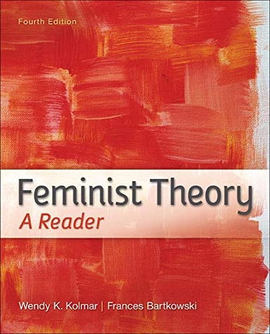 Feminist Theory: A Reader; Frances Bartkowski, Wendy Kolmar