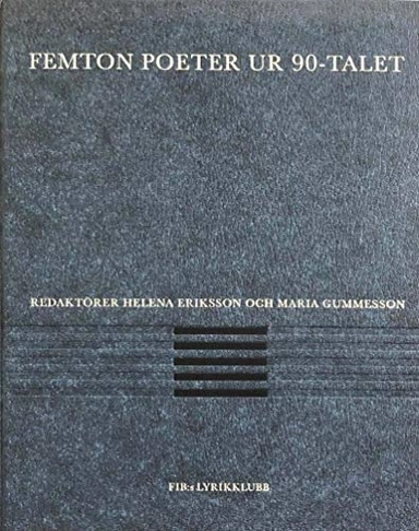 Femton poeter ur 90-talet; Helena Eriksson; 2003