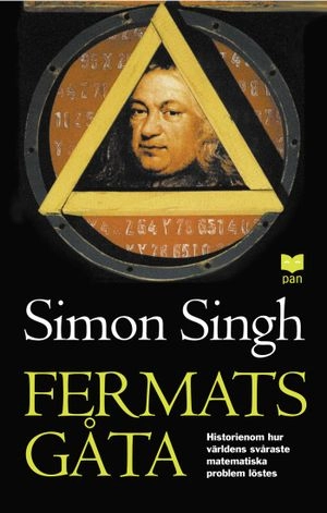 Fermats gåta : så löstes världens svåraste matematiska problem; Simon Singh; 2005