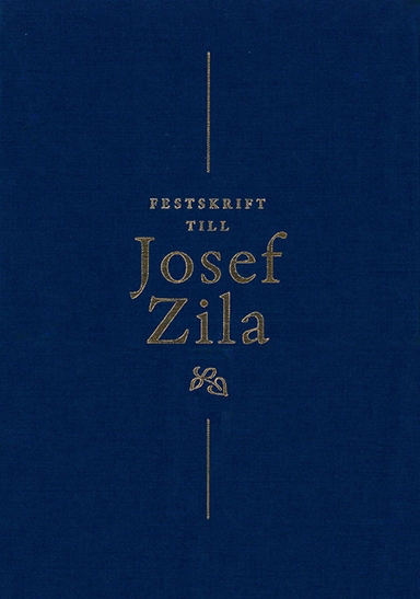 Festskrift till Josef Zila; Andreas Anderberg; 2013