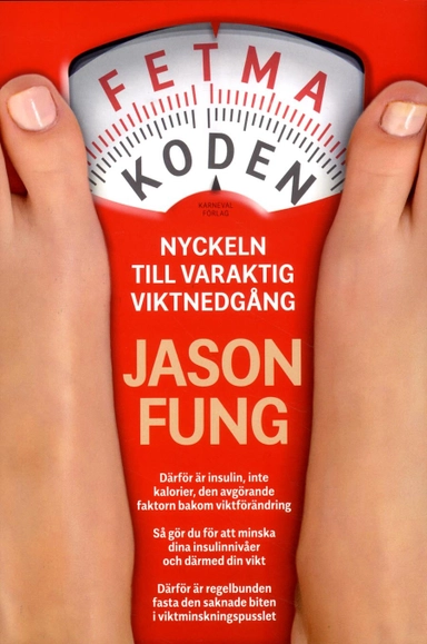 Fetmakoden : nyckeln till varaktig viktnedgång; Jason Fung; 2017