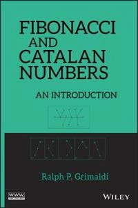 Fibonacci and Catalan Numbers: An Introduction; Ralph Grimaldi; 2012