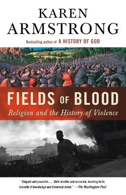 Fields of Blood; Karen Armstrong; 2015