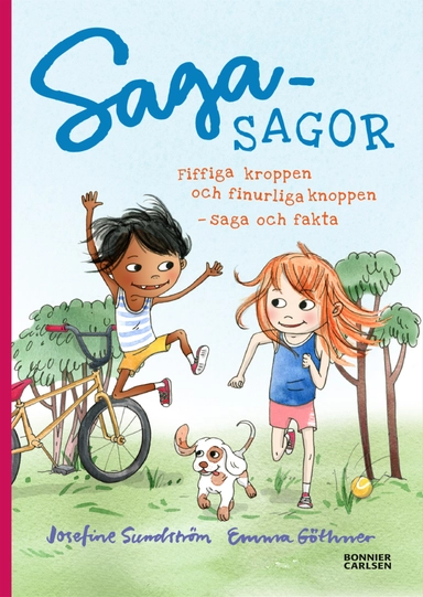 Fiffiga kroppen och finurliga knoppen - saga och fakta om kropp och rörelse; Josefine Sundström; 2017