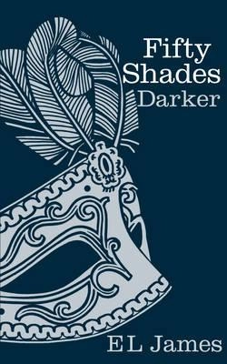 Fifty Shades Darker; E L James; 2012