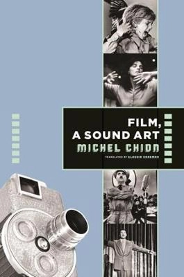 Film, a Sound Art; Michel Chion; 2009