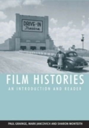 Film Histories; Paul Grainge, Mark Jancovich and Sharon Monteith; 2007